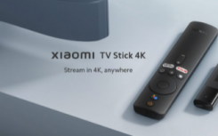 杜比全景声和 Android TV 11 的小米电视棒 4K 宣布