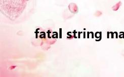 fatal string manager failed to