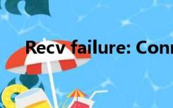 Recv failure: Connection was reset