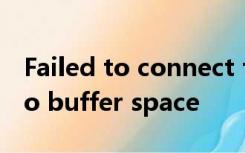 Failed to connect to 101.133.231.198: No buffer space