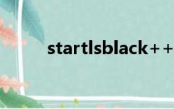 startlsblack++（startlsblack）